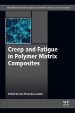 Creep and Fatigue in Polymer Matrix Composites