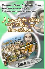 Grammar Sense 8: I Want to Play My Violin in Barcelona!