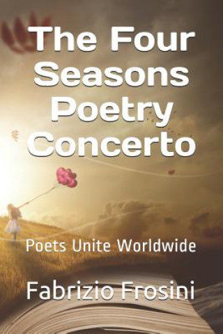 The Four Seasons Poetry Concerto: Poets Unite Worldwide