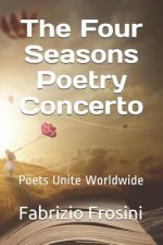 The Four Seasons Poetry Concerto: Poets Unite Worldwide