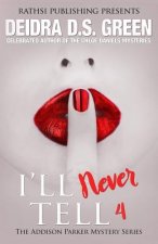 I'll Never Tell: The Addison Parker Mystery Series, Book 4