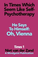 Times I: Oh, Vienna