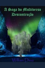 A Saga do Multiverso: Desconstruç?o