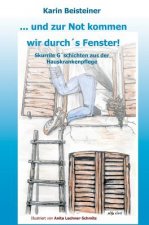 ... und zur Not kommen wir durch's Fenster
