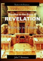 Studies in the Book of Revelation: Theology in Pictures
