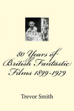 80 Years of British Fantastic Films 1899-1979