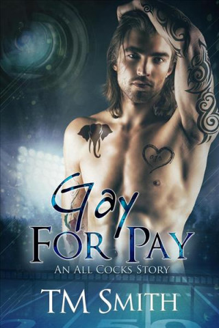 Gay for Pay: An All Cocks story