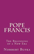 Pope Francis: The Beginning of a New Era