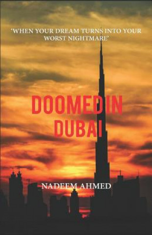 Doomed In Dubai: When Your Dream Turns Into Your Worst Nightmare
