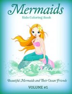 Mermaids: Kids Coloring Book: Beautiful Mermaids and Their Ocean Friends