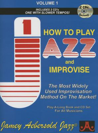 Jamey Aebersold Jazz -- How to Play Jazz and Improvise, Vol 1: The Most Widely Used Improvisation Method on the Market!, Book & 2 CDs