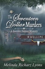 The Seventeen Dollar Murders: A Boomer/Senior Mystery