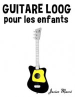 Guitare Loog Pour Les Enfants: Chants de No