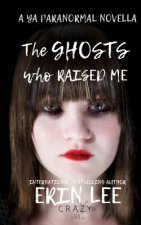 The Ghosts Who Raised Me