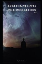 Dreaming Memories: Part1