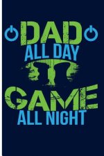 Dad All Day Game All Night