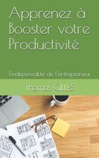 Apprenez ? Booster Votre Productivité: L'Indispensable de l'Entrepreneur (La 25eme Heure)