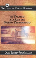 Tratados de Yoma & Shekalim: El Talmud a la Luz del Nuevo Testamento