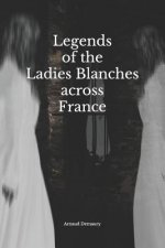Legends of the Ladies Blanches Across France