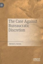 Case Against Bureaucratic Discretion
