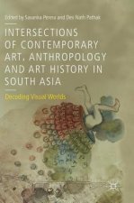 Intersections of Contemporary Art, Anthropology and Art History in South Asia