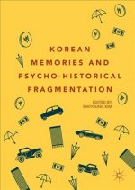 Korean Memories and Psycho-Historical Fragmentation