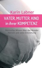 Vater, Mutter, Kind in ihrer Kompetenz