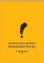 Moudrost pana profesora Dominika Pecky