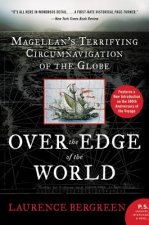 Over the Edge of the World: Magellan's Terrifying Circumnavigation of the Globe