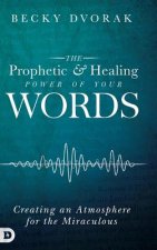 Prophetic and Healing Power of Your Words