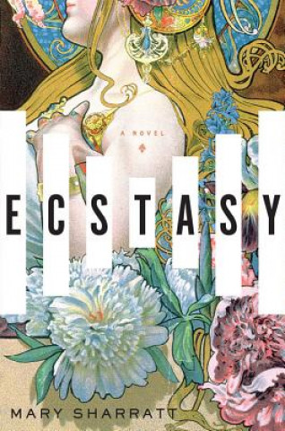 Ecstasy: A Novel