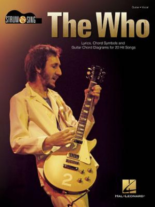 The Who - Strum & Sing Guitar: Lyrics, Chord Symbols and Guitar Chord Diagrams for 20 Hit Songs