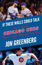 If These Walls Could Talk: Chicago Cubs