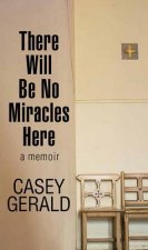 There Will Be No Miracles Here