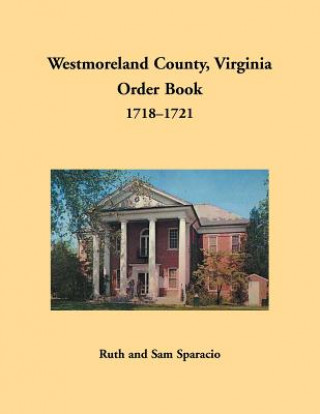 Westmoreland County, Virginia Order Book, 1718-1721