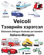 Italiano-Mongolo Veicoli Dizionario bilingue illustrato per bambini