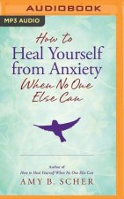 HOW TO HEAL YOURSELF FROM ANXIETY WHEN N