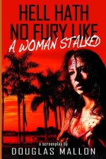 Hell Hath No Fury Like A Woman Stalked