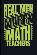 Real Men Marry Math Teachers