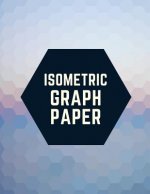Isometric Graph Paper: Draw Your Own 3D, Sculpture or Landscaping Geometric Designs! 1/4 inch Equilateral Triangle Isometric Graph Recticle T