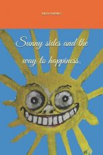 Sunny sides and the way to happiness.