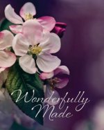 Wonderfully Made: Psalm 139:14