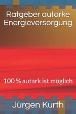 Ratgeber Autarke Energieversorung: 100 % Autark Ist Möglich