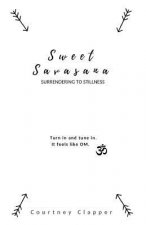 Sweet Savasana: Surrendering to Stillness