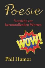 Poesie: Vorsicht VOR Herumtollenden Worten