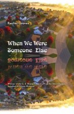 When We Were Someone Else: Stories