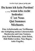 Da kenn ich kein Pardon! , ..., wenn ichs recht bedenke: C'est Nous Qui Sommes Méchants. Arbeitsstudie zur Verfilmung