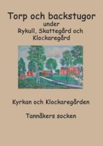 Torp o backstugor under Rykull, Skattegard och Klockaregard