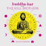 Buddha Bar And The Soul Brothers: Solstice Session