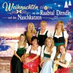 Weihnachten mit den Raabtal Dirndln Und den Naschkatzen, 1 Audio-CD